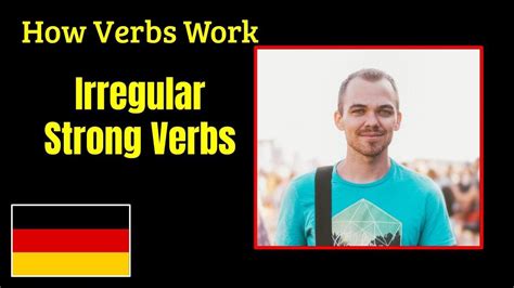 How German Verbs Work Irregular Strong Verbs German Grammar