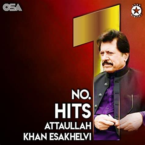No 1 Hits By Attaullah Khan Esakhelvi On Amazon Music