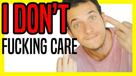 How To Not Give A Fuck And Stop Caring What People Think Of You Youtube