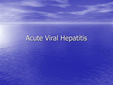 Ppt Acute Viral Hepatitis Powerpoint Presentation Free Download Id