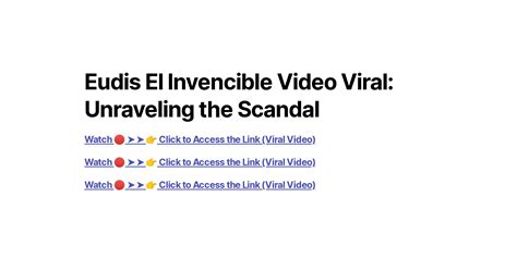Eudis El Invencible Video Viral Unraveling The Scandal