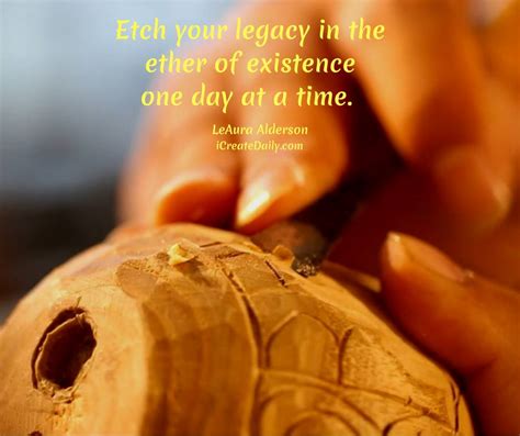 Etch Your Legacy Thequotegeeks