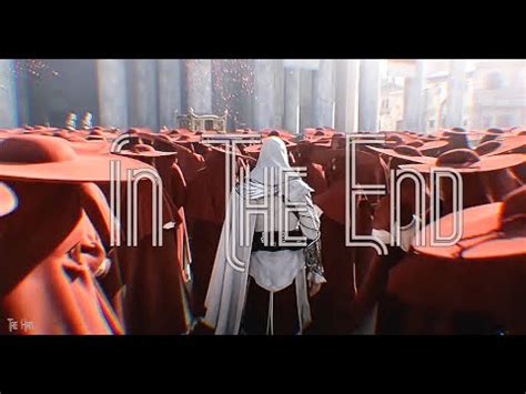 Assassin S Creed GMV In The End Linkin Park Tommee Profitt Remix