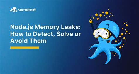 Nodejs Memory Leak Detection How To Debug And Avoid Them Sematext