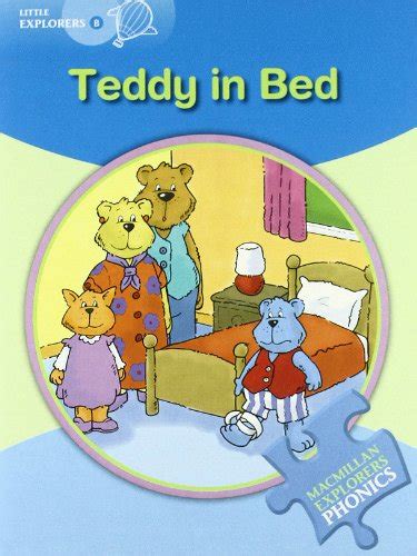 Macmillan Explorers Phonics Teddy In Bed Little Explorers B By G Budgell And Gill Munton On