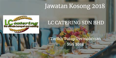 Senarai kerjaya pilihan negeri johor, kedah, kelantan, melaka, negeri sembilan, pahang, perak, perlis, pulau pinang, sabah, sarawak, selangor & terengganu. Jawatan Kosong LC CATERING SDN BHD Mei 2018 - Jawatan ...