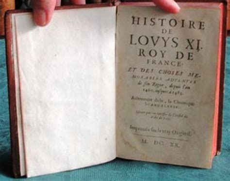Histoire De Louys Xi Roy De France Et Des Choses Mémorables Advenues De Son Règne Depuis L