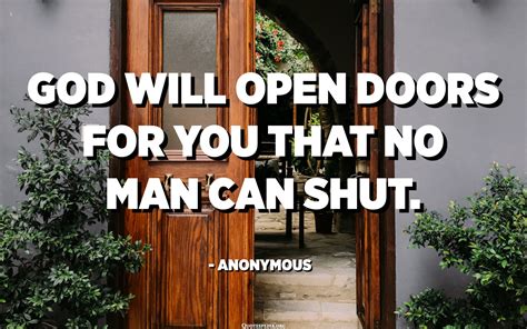 God Will Open Doors For You That No Man Can Shut Anonymous