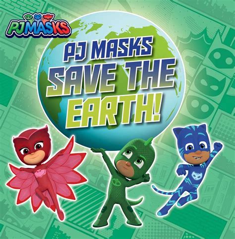 Pj Masks Save The Earth Book By May Nakamura Official Publisher