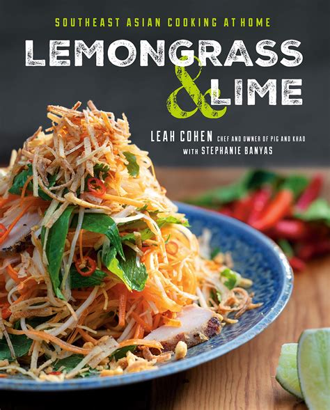 Lemongrass And Lime Southeast Asian Cooking At Home Cookbook Divas