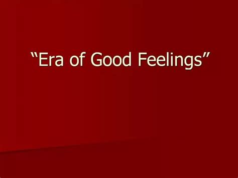 Ppt Era Of Good Feelings Powerpoint Presentation Free Download Id