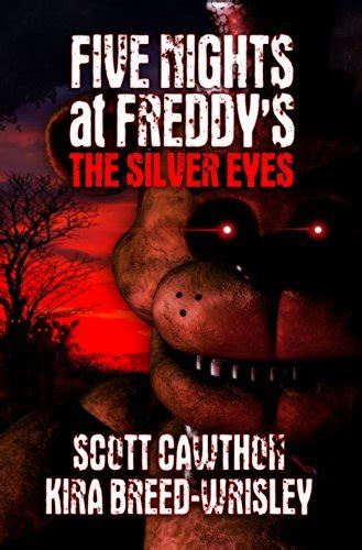 The Silver Eyes Five Nights At Freddys 1 By Scott Cawthon Goodreads