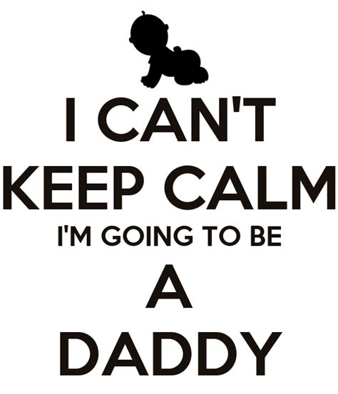 I Cant Keep Calm Im Going To Be A Daddy Poster Vinet Keep Calm O Matic