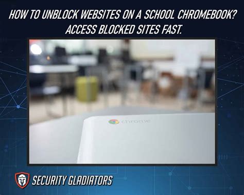 How To Unblock Websites On A School Chromebook Access Blocked Sites Fast