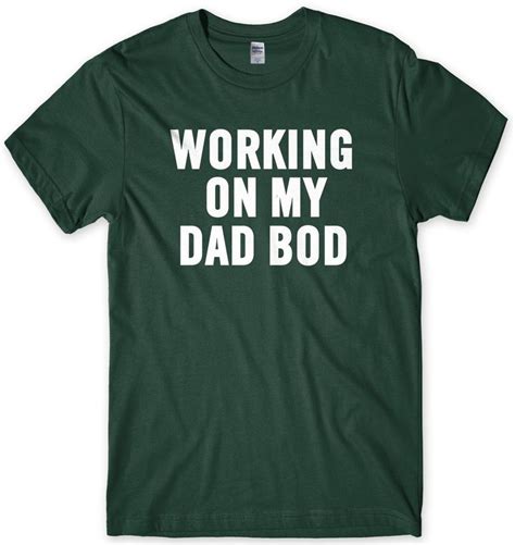 Working On My Dad Bod Mens Unisex Funny Fathers Day T Shirt Dad To Be Shirts Dad Bod Funny