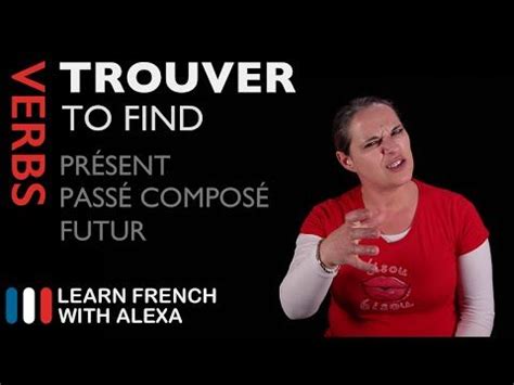 TROUVER (TO FIND) Past, Present & Future (French verbs conjugated by ...