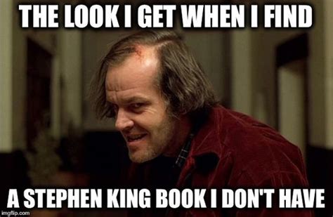 16 Stephen King Memes Only True Fans Will Appreciate Stephen King