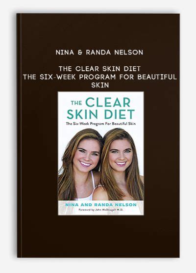 nina and randa nelson the clear skin diet the six week program