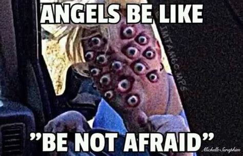 Karen Angel Biblically Accurate Angels Be Not Afraid Know Your Meme