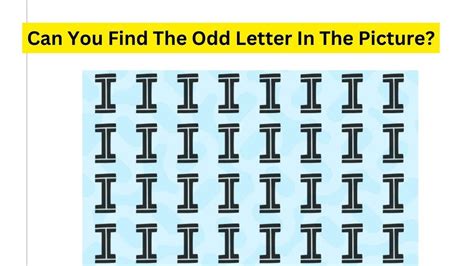 Brain Teaser For Fun Can You Find The Odd Letter Hidden Among The Is