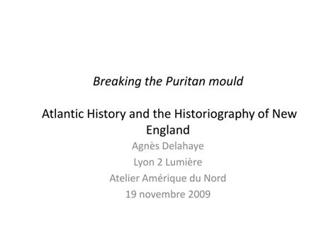 Ppt Breaking The Puritan Mould Atlantic History And The