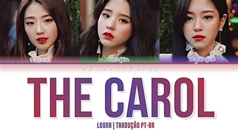 loona haseul heejin hyunjin the carol tradução pt br color coded youtube