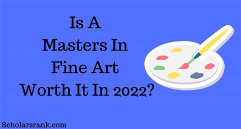 Is A Masters In Fine Art Worth It In 2022 Scholarsrank Blog For