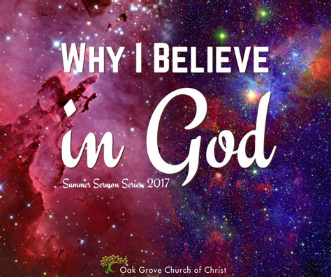 Why I Believe In God Oak Grove Church Of Christ