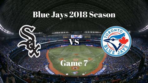 Toronto Blue Jays 2018 Season Game 7 Cws 4 Tor 3 Apr 4 2018