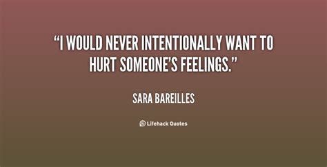 Quotes About Hurting Someone Intentionally Quotesgram