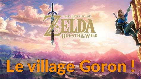 Lets Play 110 Zelda Breath Of The Wild Le Village Goron