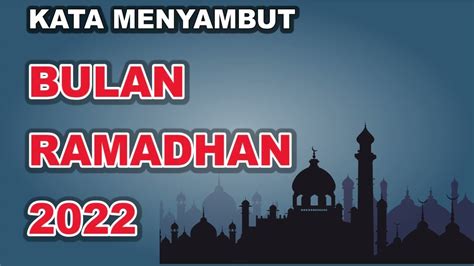 Kata Kata Menyambut Bulan Ramadhan Menyentuh Hati Tahun 2022 Rujukan