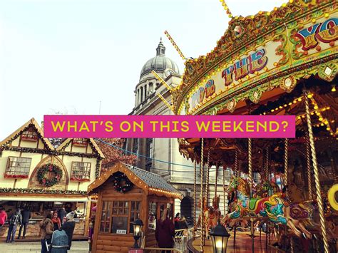 Whats On This Weekend In Nottinghamshire 20 22 December 2019