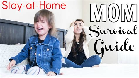stay at home mom survival guide 2017 youtube