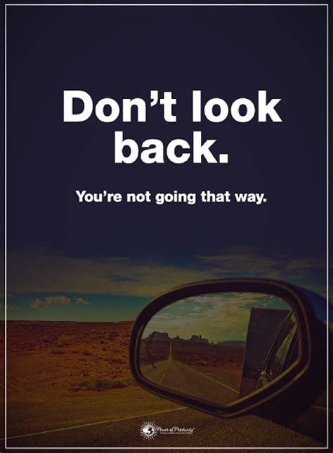 Dont Look Back Youre Not Going That Way Moving On Quotes Looking