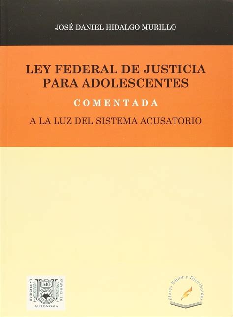 Ley Federal De Justicia Para Adolescentes 9786076100639