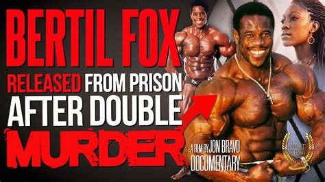 Bodybuilder Kills 2 People And Released From Prison Bertil Fox Youtube