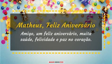 Matheus Um Feliz Aniversário Com Muita Saúde E Paz Vídeos De Feliz