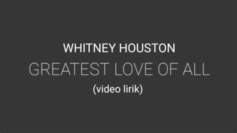 Whitney Houston Greatest Love Of All Lirik Youtube