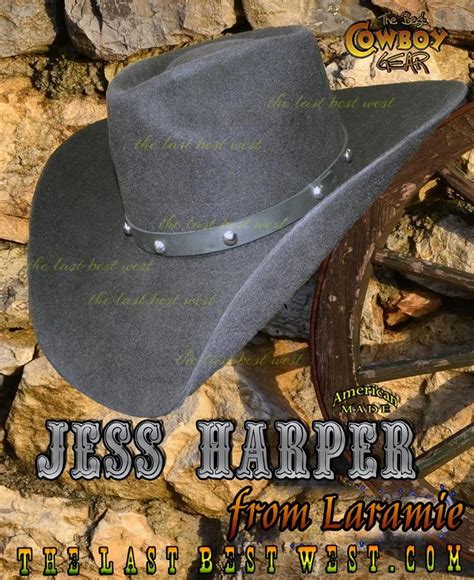 Jess Harper Cowboy Hat The Last Best West In 2020