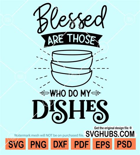 Blessed Are Those Who Do Dishes Svg Funny Kitchen Quote Svg Kitchen Svg