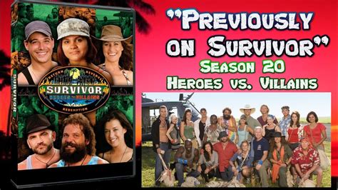Previously On Survivor Season 20 Survivor Heroes Vs Villains