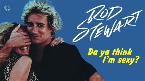 Rod Stewart Da Ya Think I M Sexy Multitrack Remix Youtube