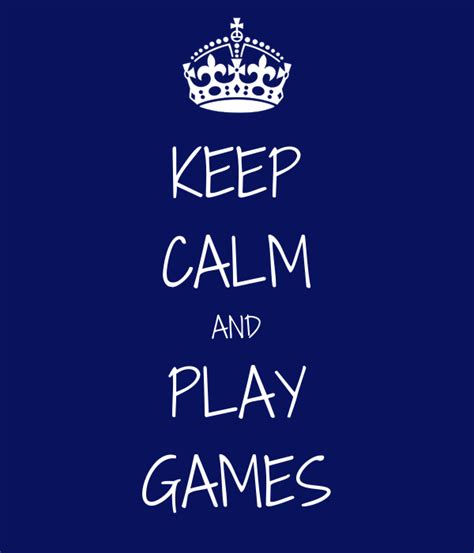 Keep Calm And Play Games Poster Lalo Keep Calm O Matic