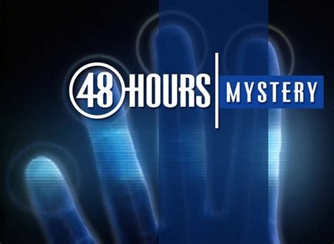 48 Hours Tv Show Air Dates And Track Episodes Next Episode