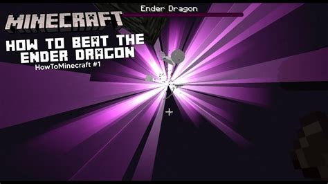 How To Beat The Ender Dragon Howtominecraft1 Minecraft Youtube