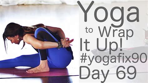 Minute Glowing Yoga Body Workout Vinyasa Flow Wrap Day Yoga Fix Yoga Interest