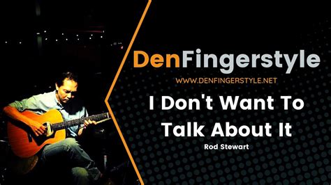 I Dont Want To Talk About It L Rod Stewart L Fingerstyle Guitar Tab L