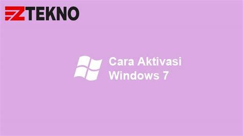 Cara Aktivasi Windows 7 Secara Permanen Dan Tanpa Product Key