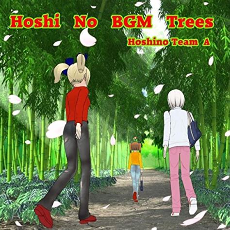 Hoshi No Bgm Trees Von Hoshino Team A Bei Amazon Music Amazonde